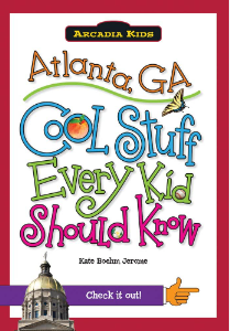 Atlanta, GA: Cool Stuff Every Kid Should Know